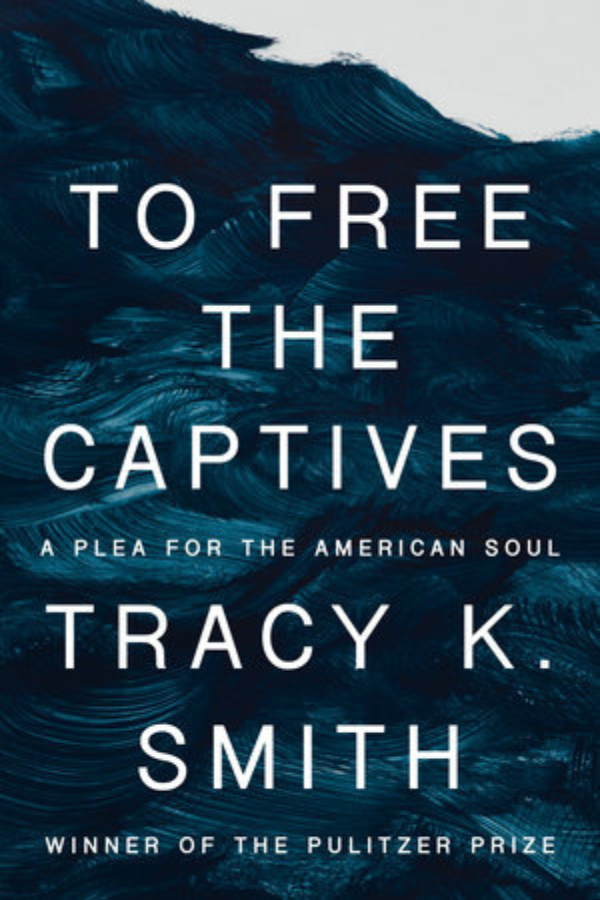 To Free the Captives by Tracy K Smith