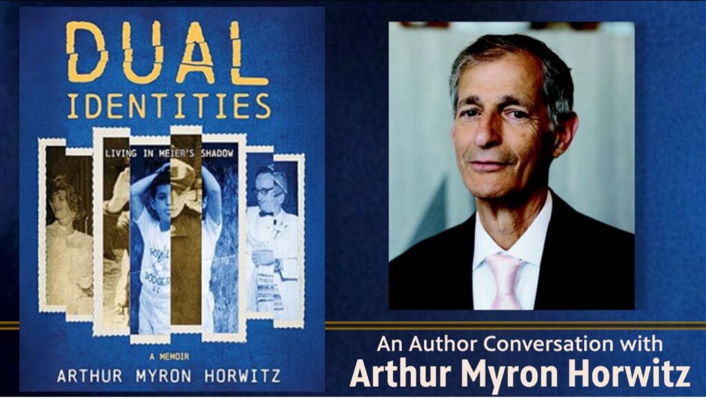 Dual Identities – An Author Conversation with Arthur Myron Horwitz
